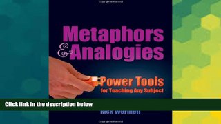 Big Deals  Metaphors   Analogies: Power Tools for Teaching Any Subject  Free Full Read Most Wanted
