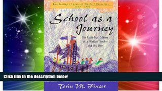 Big Deals  School as a Journey: The Eight-Year Odyssey of a Waldorf Teacher and His Class  Best