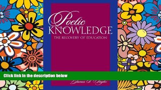 Big Deals  Poetic Knowledge: The Recovery of Education  Best Seller Books Best Seller