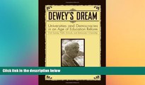 Big Deals  Dewey s Dream: Universities and Democracies in an Age of Education Reform, Civil