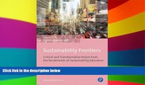 Must Have PDF  Sustainability Frontiers: Critical and Transformative Voices from the Borderlands
