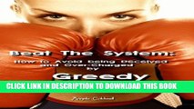 [PDF] Beat The System: How to Avoid being Deceived and Over-Charged by Greedy Corporations Popular