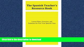FAVORIT BOOK The Spanish Teacher s Resource Book: Lesson Plans, Exercises, and Solutions for First