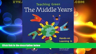 Big Deals  Teaching Green: The Middle Years (Green Teacher)  Free Full Read Most Wanted