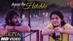 Aave Re Hitchki - Mirzya [2016] Song By Mame Khan & Shankar Mahadevan FT. Harshvardhan Kapoor & Saiyami Kher [FULL HD] - (SULEMAN - RECORD)