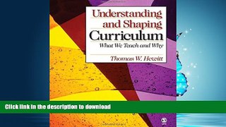 PDF ONLINE Understanding and Shaping Curriculum: What We Teach and Why READ PDF FILE ONLINE
