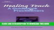 New Book Healing Touch: A Guide Book for Practitioners, 2nd Edition (Healer Series)