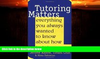 Big Deals  Tutoring Matters: Everything You Always Wanted To Know About How To Tutor  Best Seller