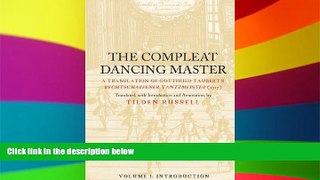 Big Deals  The Compleat Dancing Master: A Translation of Gottfried Taubert s Rechtschaffener