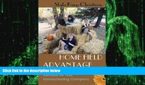 Big Deals  Home Field Advantage: A Guide to Choosing Teaching Methods for Your Homeschooling
