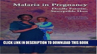 [PDF] Malaria in Pregnancy: Deadly Parasite, Susceptible Host Popular Colection