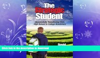 EBOOK ONLINE  The Strategic Student: Successfully Transitioning from High School To College