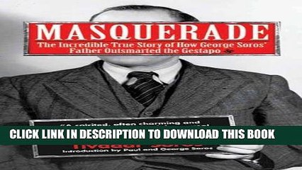 [PDF] Masquerade: The Incredible True Story of How George Soros  Father Outsmarted the Gestapo