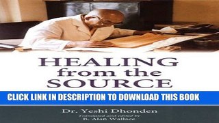 Collection Book Healing From The Source: The Science And Lore Of Tibetan Medicine
