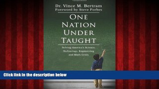 READ book  One Nation Under Taught: Solving America s Science, Technology, Engineering   Math