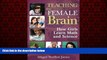 Free [PDF] Downlaod  Teaching the Female Brain: How Girls Learn Math and Science  BOOK ONLINE