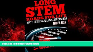 EBOOK ONLINE  Long STEM Roads for Life: Math Education and STEM Careers READ ONLINE