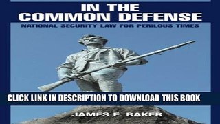 [PDF] In the Common Defense: National Security Law for Perilous Times [Full Ebook]