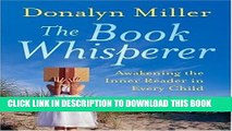 [PDF] The Book Whisperer: Awakening the Inner Reader in Every Child Full Colection
