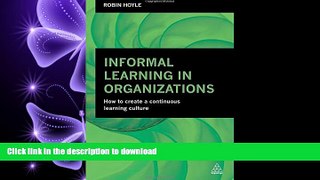 DOWNLOAD Informal Learning in Organizations: How to Create a Continuous Learning Culture FREE BOOK