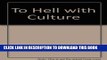 [PDF] To Hell With Culture, and Other Essays on Art and Society (Essay index reprint series) Full