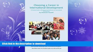 READ BOOK  Choosing a Career in International Development: A Practical Guide to Working in the