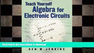 EBOOK ONLINE  Teach Yourself Algebra for Electronic Circuits FULL ONLINE