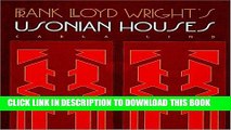 [PDF] Frank Lloyd Wright s Usonian Houses Full Collection