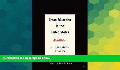 Big Deals  Urban Education in the United States: A Historical Reader  Free Full Read Most Wanted