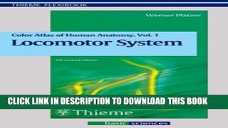 New Book Color Atlas of Human Anatomy, Volume 1, Locomotor System (Flexibook)