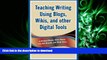 PDF ONLINE Teaching Writing Using Blogs, Wikis, and other Digital Tools READ NOW PDF ONLINE