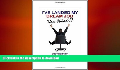 READ  I ve Landed My Dream Job--Now What???: How to Achieve Success in the First 30 Days in a New