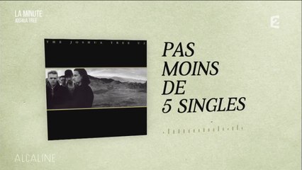 Alcaline, La Minute - U2 "The Joshua Tree"