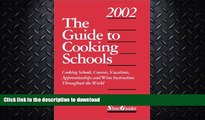 READ BOOK  The Guide to Cooking Schools (Guide to Cooking Schools: Cooking Schools, Courses,