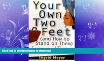 FAVORITE BOOK  Your Own Two Feet (And How to Stand on Them): Surviving and Thriving After