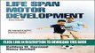 Collection Book Life Span Motor Development 6th Edition With Web Study Guide