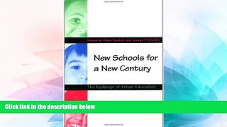 Must Have PDF  New Schools for a New Century: The Redesign of Urban Education  Free Full Read Best