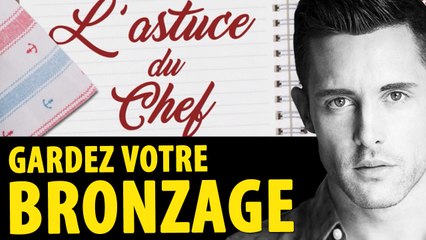 Comment préserver son bronzage plus longtemps ? - L'Astuce du Chef