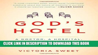 [PDF] God s Hotel: A Doctor, a Hospital, and a Pilgrimage to the Heart of Medicine Popular Online