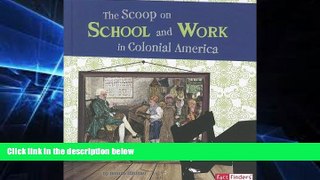 Big Deals  The Scoop on School and Work in Colonial America (Life in the American Colonies)  Free