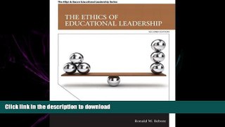 DOWNLOAD The Ethics of Educational Leadership (2nd Edition) (Allyn   Bacon Educational Leadership)