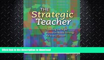 FAVORITE BOOK  The Strategic Teacher: Selecting the Right Research-Based Strategy for Every