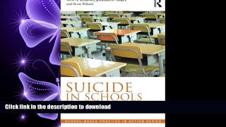 PDF ONLINE Suicide in Schools: A Practitioner s Guide to Multi-level Prevention, Assessment,