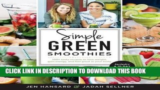 [PDF] Simple Green Smoothies: 100+ Tasty Recipes to Lose Weight, Gain Energy, and Feel Great in