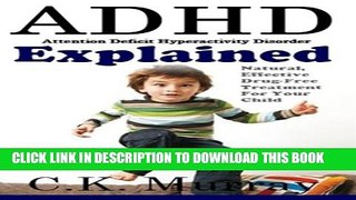 [Read PDF] ADHD Explained: Natural, Effective, Drug-Free Treatment For Your Child Ebook Online