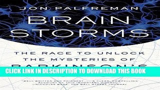[PDF] Brain Storms: The Race to Unlock the Mysteries of Parkinson s Disease Popular Online