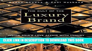 [PDF] The Cult of the Luxury Brand: Inside Asia s Love Affair with Luxury Popular Online