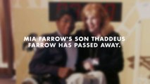 Mia Farrow's son, Thaddeus, dies at 27 years old