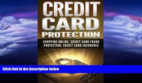 READ book  Credit Card Protection: Shopping Online, Credit Card Fraud Protection, Credit Card