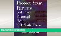 EBOOK ONLINE  Protect Your Parents and Their Financial Health: Talk With Them Before It s Too